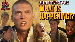 WHAT IS HAPPENING?! The Wheel of Time Season 2 EPIC FAILURE of Storytelling! SHAME!!!!