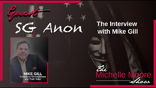 The Michelle Moore Show: SG Anon Interviews Corruption Whistleblower Mike Gill Oct 19, 2023