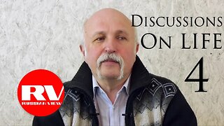 #4. Discussions on Life | Mikhail Velichko