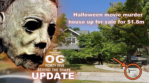 Ep.26 Halloween Movie Laurie Strode House Up For Sale | FEARCRAFT STUDIOS OG45 HERO MASK UPDATE 🎃