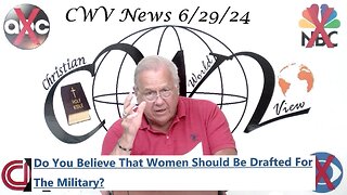 1118 Christian World View News 6/29/24