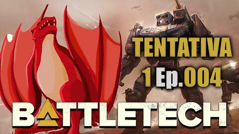 BATTLETECH - O Desafio - Tentativa 1 Ep.004