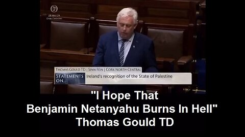 "I Hope That Benjamin Netanyahu Burns In Hell" Thomas Gould TD