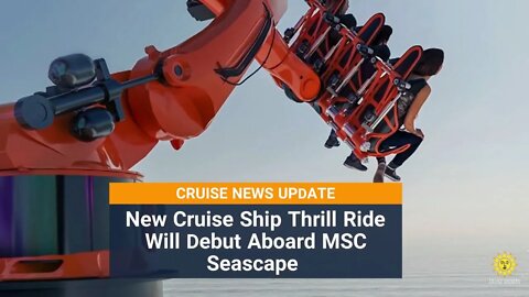 New Cruise Ship Thrill Ride Aboard MSC Seascape - ROBOTRON - Cruise News