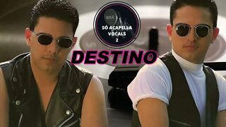 DESTINO - ZEZÉ DI CAMARGO E LUCIANO ACAPELLA