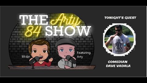 Comedian Dave Vadala on The Arty 84 Show – 2021-01-20 – EP 166