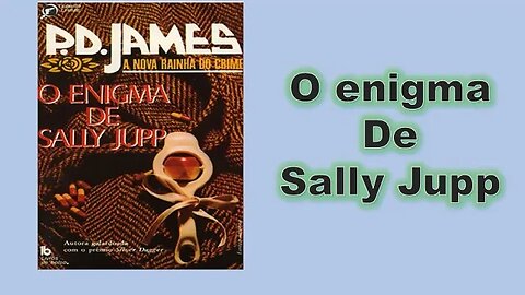 O enigma de Sally Jupp - Capítulo 02
