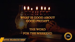 What is Good About Good Friday?