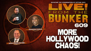 Live From The Bunker 609: More Hollywood Chaos! | Guests Kamran Pasha & Juda Engelmayer