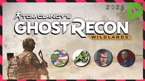 Wrecking Crew Rumbles, uh-gain ||||| 08-10-23 ||||| Ghost Recon: Wildlands (2017)