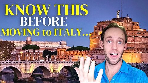 Things to Know Before Moving to Italy from the USA, Canada, or UK