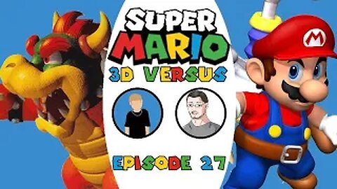 Super Mario 3D Versus - Episode 27 - So Long, Gay Bowser!