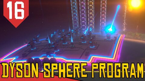 Hora da PESQUISA DE NEON - Dyson Sphere Program #16 [Série Gameplay PT-BR]