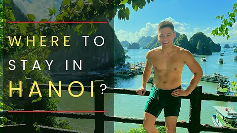 Where to stay in Hanoi, VIETNAM?