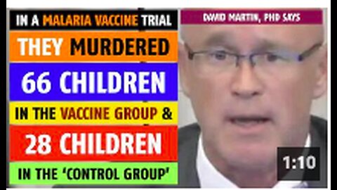 They murdered 66 children in vaccine group, 28 children in control group, says David Martin, PhD