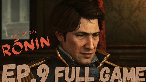 RISE OF RONIN Gameplay Walkthrough EP.9- Matthew Perry (4K 60 FPS) FULL GAME