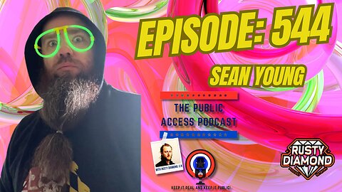 The Public Access Podcast 544 - Conscious Evolution with Sean Young