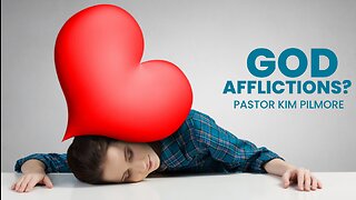 God Afflictions?/Back To The Basics On Health & Healing Pt 16