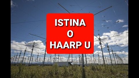 ISTINA O HAARP U, NA RUBU ZNANOSTI