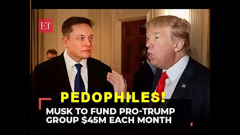 Pedophile Satanist Elon Musk Busted As Staggering Trump Financial Lies Revealed!