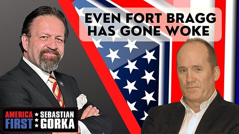 Even Fort Bragg has gone woke. Jim Hanson with Sebastian Gorka on AMERICA First