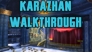 Karazhan Walkthrough/Commentary