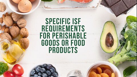 A Guide to Meeting ISF Requirements for Food Products
