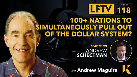 100+ nations to simultaneously pull out of the dollar system? Feat. Andrew Schectman