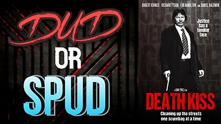 DUD or SPUD - Death Kiss | MOVIE REVIEW