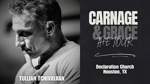 "Carnage & Grace" in Houston | Tullian Tchividjian
