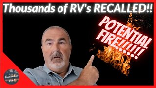 Massive RV Recall 2022 and hardly ANYONE is aware of it for a POTENTIAL RV FIRE - THOUSOUNDS OF RV'S