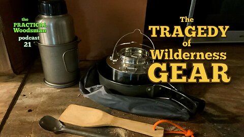 Podcast 21: The Tragedy of Wilderness Gear