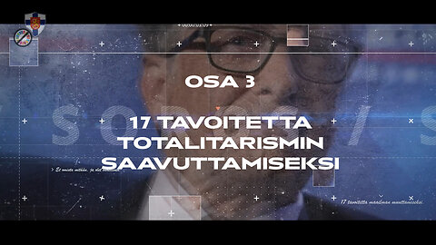 Osa 3. Agenda2030:n todellinen luonne: 17 tavoitetta totalitarismin saavuttamiseksi.