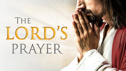 THE LORD'S PRAYER - A powerful CINEMATIC video of Matthew 6:5-15!