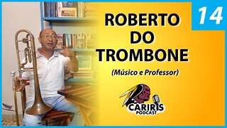 Roberto do Trombone - ex músico de Flávio José - Cariris PodCast (14)