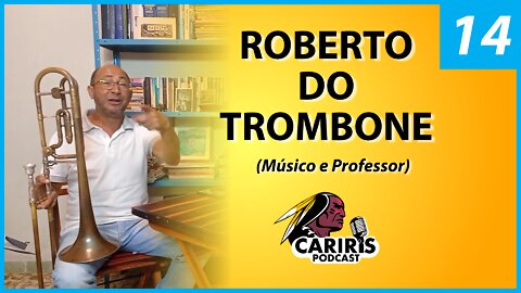 Roberto do Trombone - ex músico de Flávio José - Cariris PodCast (14)
