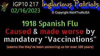 IGP10 217 -! 918 Spanish Flu CAUSED by Vaxx