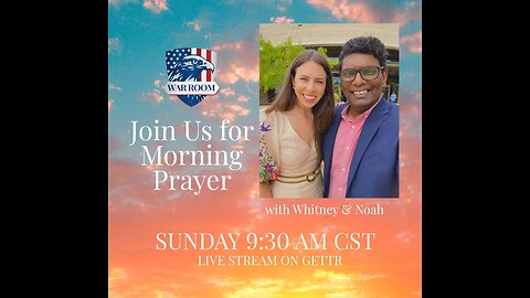Sunday Morning Prayer with the WarRoom Posse (Livestreamed on GETTR on Sunday, August 20, 2023)