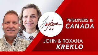 Prisoners In Canada with John and Roxana Kreklo