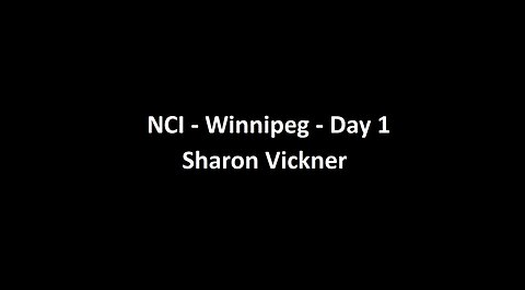 National Citizens Inquiry - Winnipeg - Day 1 - Sharon Vickner Testimony