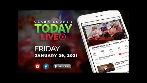 WATCH: Clark County TODAY LIVE • Friday, January 29, 2021