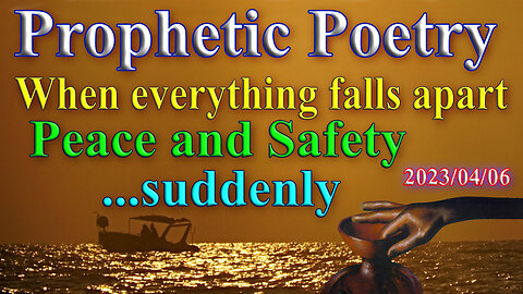 When everything falls apart – suddenly, peace and safety, Prophecy