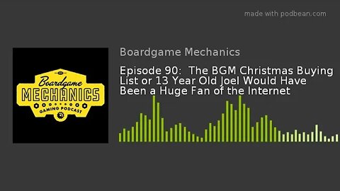 Episode 90: The BGM Christmas Buying List or 13 Year Old Joel Would Have Been a Huge Fan of the Int