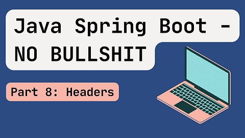 Java Spring Boot [Mid 2024] Part 8: Headers