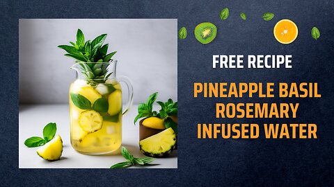 Free Pineapple Basil Rosemary Infused Water Recipe🍍🌿💧+ Healing Frequency🎵