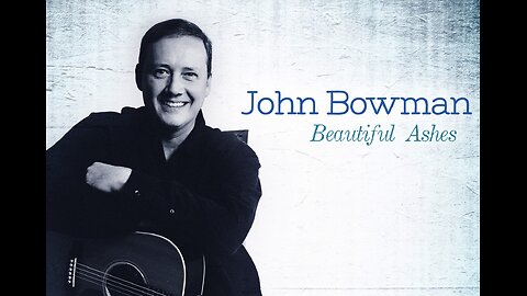 He's your friend - John Bowman