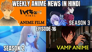 Weekly Anime News Hindi Episode 16 | WAN 16