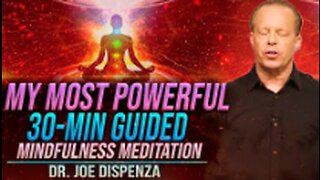 30-Min Morning Guided Meditation For Mindfulness & Self Love - Joe Dispenza