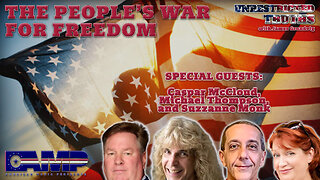 The People's War for Freedom with Caspar McCloud, Michael Thompson and Suzzanne Monk | Unrestricted Truths Ep. 408