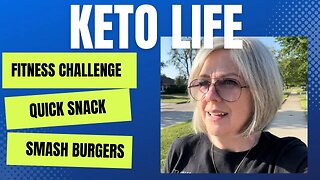 Fitness Challenge / Walking / Weights / Eating Clean Keto / Smash Burgers on the Blackstone